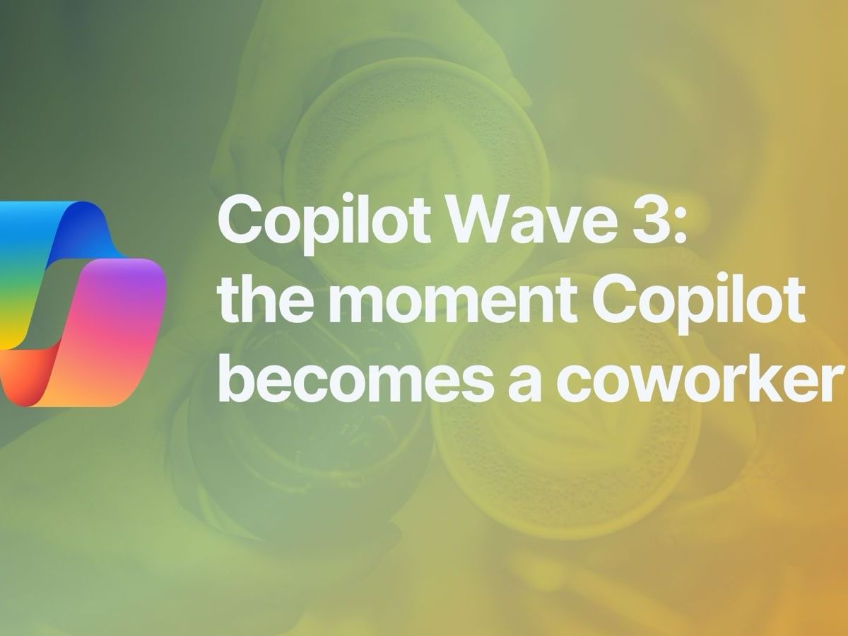 Copilot Wave 3: the moment Copilot becomes a&nbsp;coworker