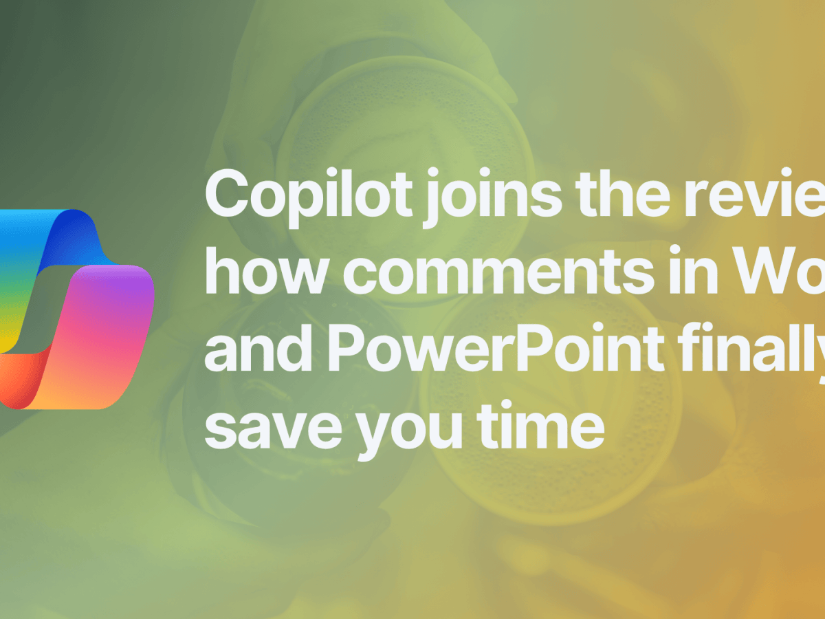 Copilot joins the review: how comments in Word and PowerPoint finally save you&nbsp;time